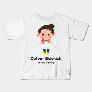 For cute sidekicks look at youngest Kids T-Shirt